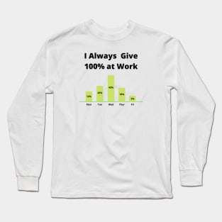 Always Give 100% Long Sleeve T-Shirt